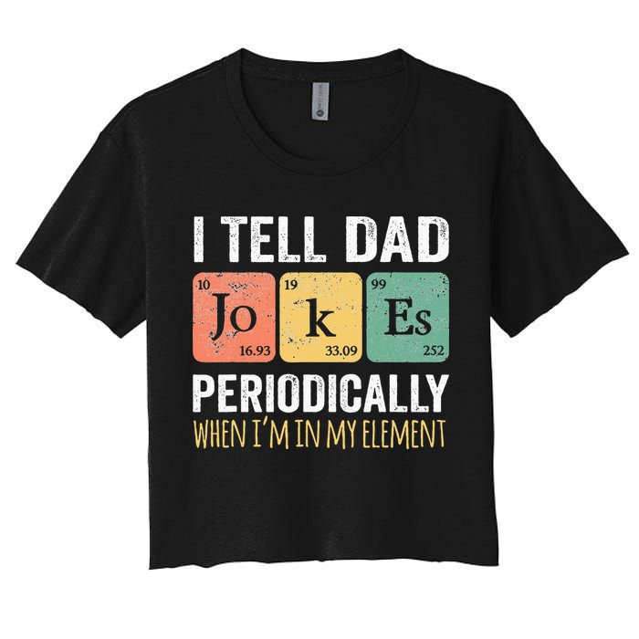 I Tell Dad Jokes Periodically But Only When Im My Element Crop Top