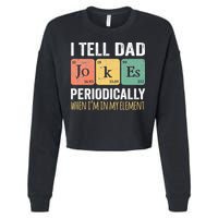 I Tell Dad Jokes Periodically But Only When Im My Element Cropped Pullover Crew