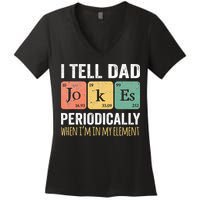I Tell Dad Jokes Periodically But Only When Im My Element Women's V-Neck T-Shirt