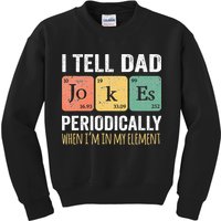 I Tell Dad Jokes Periodically But Only When Im My Element Kids Sweatshirt
