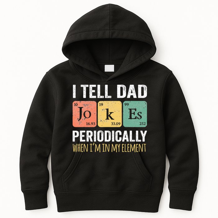 I Tell Dad Jokes Periodically But Only When Im My Element Kids Hoodie