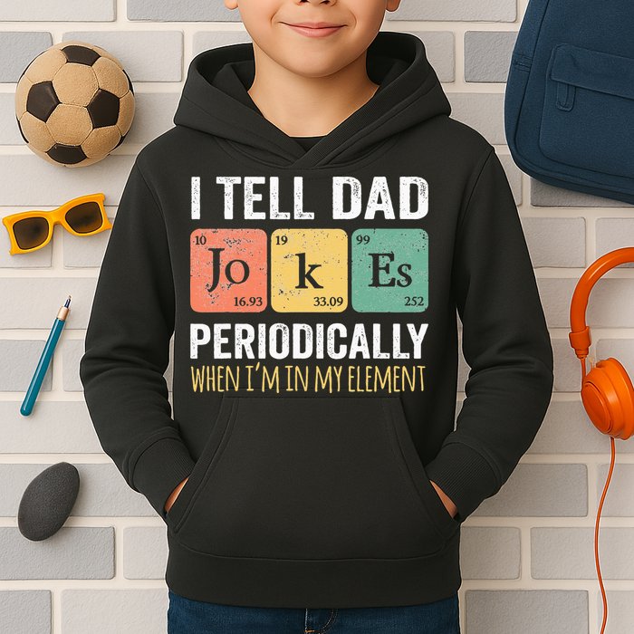 I Tell Dad Jokes Periodically But Only When Im My Element Kids Hoodie