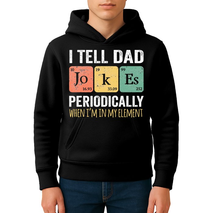 I Tell Dad Jokes Periodically But Only When Im My Element Kids Hoodie