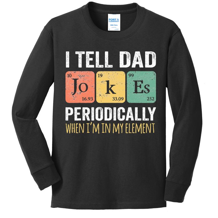 I Tell Dad Jokes Periodically But Only When Im My Element Kids Long Sleeve Shirt