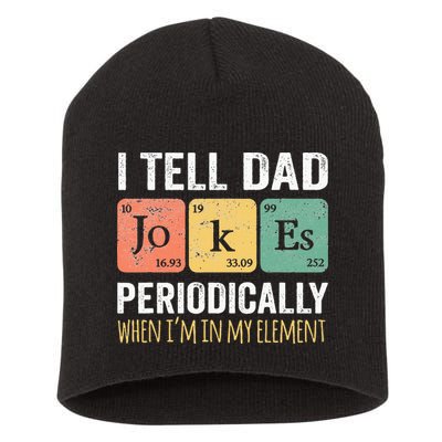 I Tell Dad Jokes Periodically But Only When Im My Element Short Acrylic Beanie