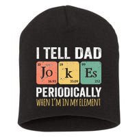 I Tell Dad Jokes Periodically But Only When Im My Element Short Acrylic Beanie