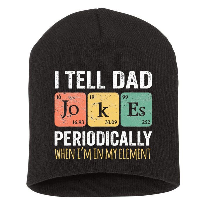 I Tell Dad Jokes Periodically But Only When Im My Element Short Acrylic Beanie