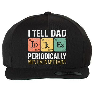 I Tell Dad Jokes Periodically But Only When Im My Element Wool Snapback Cap