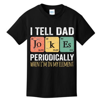 I Tell Dad Jokes Periodically But Only When Im My Element Kids T-Shirt