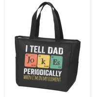 I Tell Dad Jokes Periodically But Only When Im My Element Zip Tote Bag