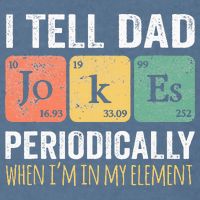 I Tell Dad Jokes Periodically But Only When Im My Element Garment-Dyed Sweatshirt