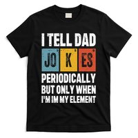 I Tell Dad Jokes Periodically Element Vintage FatherS Day T-Shirt