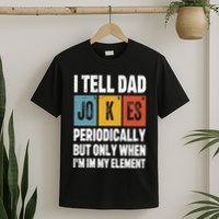 I Tell Dad Jokes Periodically Element Vintage FatherS Day T-Shirt
