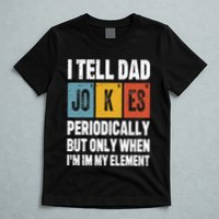 I Tell Dad Jokes Periodically Element Vintage FatherS Day T-Shirt