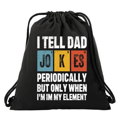 I Tell Dad Jokes Periodically Element Vintage FatherS Day Drawstring Bag