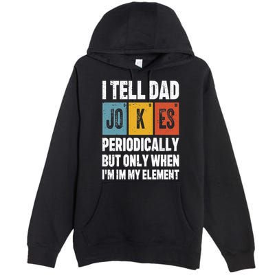I Tell Dad Jokes Periodically Element Vintage FatherS Day Premium Pullover Hoodie