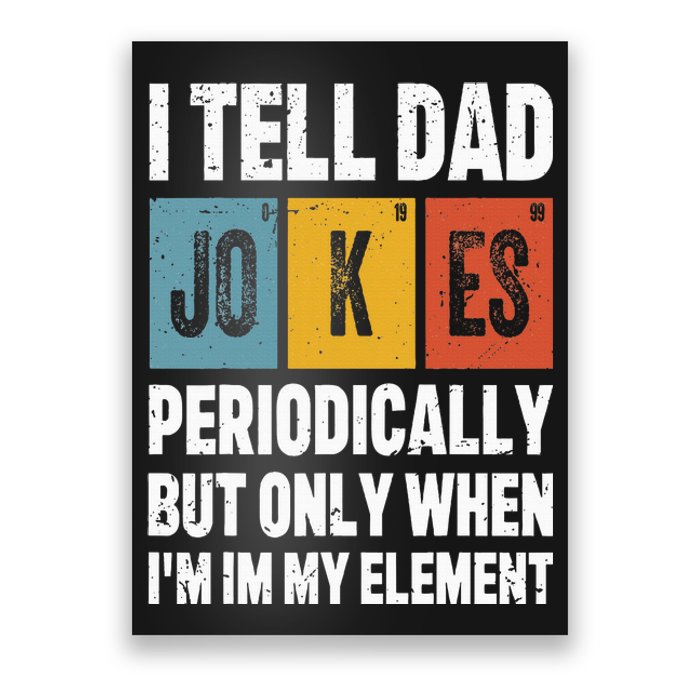 I Tell Dad Jokes Periodically Element Vintage FatherS Day Poster