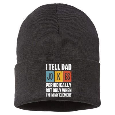 I Tell Dad Jokes Periodically Element Vintage FatherS Day Sustainable Knit Beanie