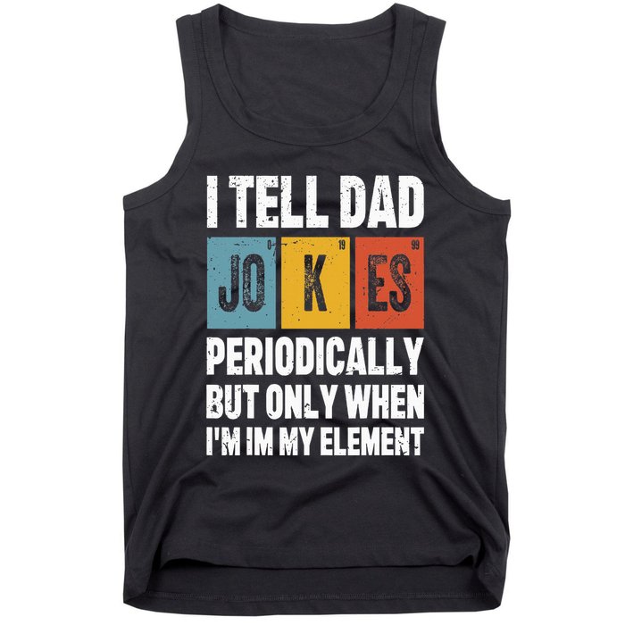 I Tell Dad Jokes Periodically Element Vintage FatherS Day Tank Top