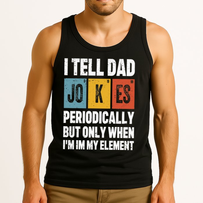 I Tell Dad Jokes Periodically Element Vintage FatherS Day Tank Top