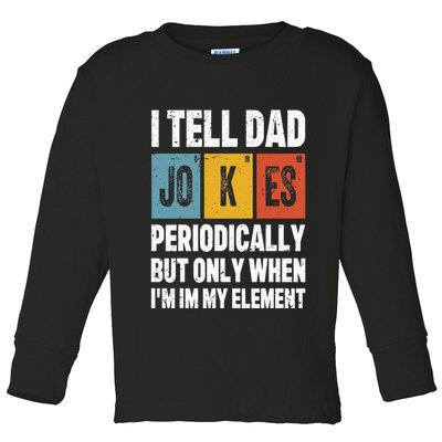 I Tell Dad Jokes Periodically Element Vintage FatherS Day Toddler Long Sleeve Shirt