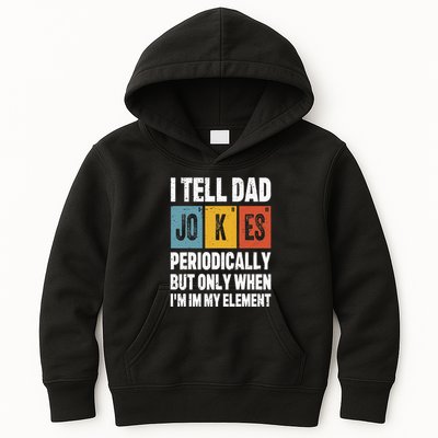 I Tell Dad Jokes Periodically Element Vintage FatherS Day Kids Hoodie