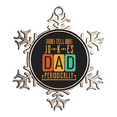 I Tell Dad Jokes Periodically Funny Fathers Day Chemical Metallic Star Ornament