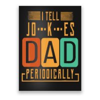 I Tell Dad Jokes Periodically Funny Fathers Day Chemical Poster