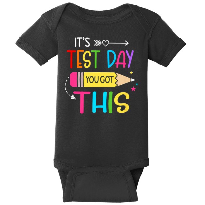 It.s Test Day You Got This Testing Day Teach.er Student Gift.s Baby Bodysuit