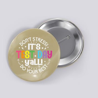 Its Test Day Yall Funny Testing Day For Teacher Student Button