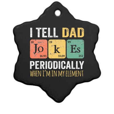 I Tell Dad Jokes Periodically But Only When I'm My Element Ceramic Star Ornament