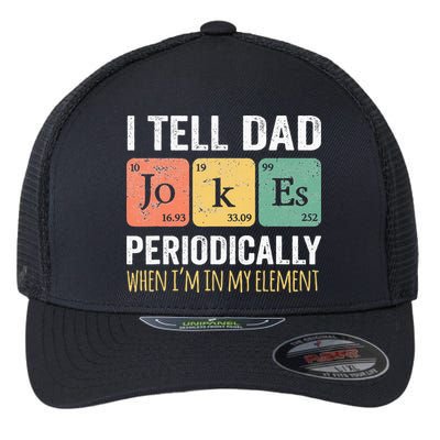 I Tell Dad Jokes Periodically But Only When I'm My Element Flexfit Unipanel Trucker Cap