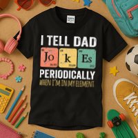 I Tell Dad Jokes Periodically But Only When I'm My Element Kids T-Shirt