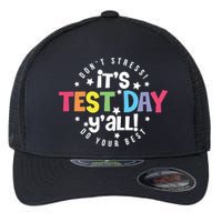 It's Test Day Y'all Don't Stress Do Your Best Studen Teacher School Testing Flexfit Unipanel Trucker Cap