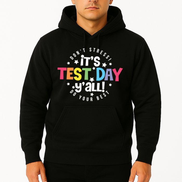 It's Test Day Y'all Don't Stress Do Your Best Studen Teacher School Testing Hoodie