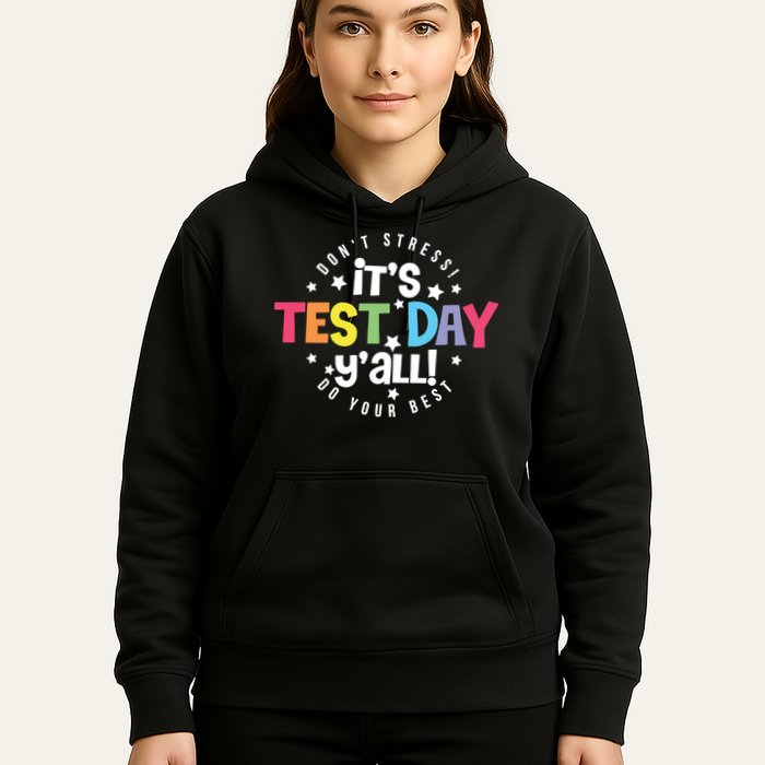 It's Test Day Y'all Don't Stress Do Your Best Studen Teacher School Testing Hoodie