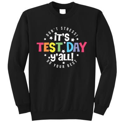 It's Test Day Y'all Don't Stress Do Your Best Studen Teacher School Testing Sweatshirt