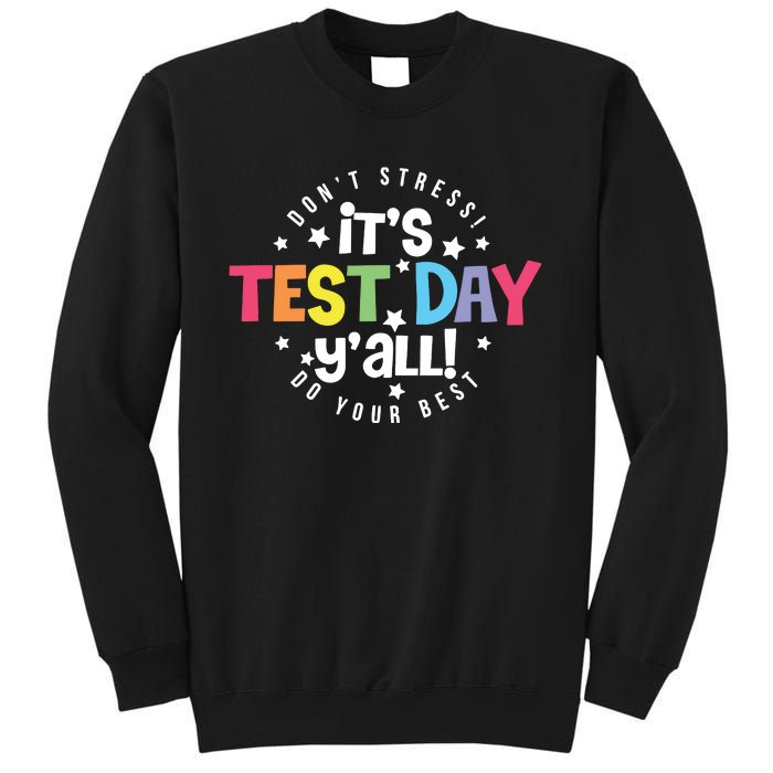 It's Test Day Y'all Don't Stress Do Your Best Studen Teacher School Testing Sweatshirt