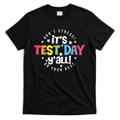 It's Test Day Y'all Don't Stress Do Your Best Studen Teacher School Testing T-Shirt