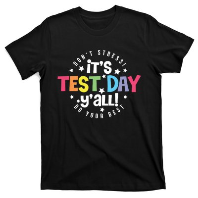 It's Test Day Y'all Don't Stress Do Your Best Studen Teacher School Testing T-Shirt