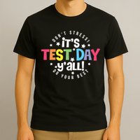 It's Test Day Y'all Don't Stress Do Your Best Studen Teacher School Testing T-Shirt