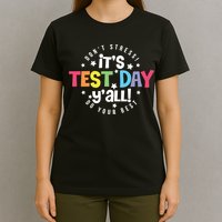 It's Test Day Y'all Don't Stress Do Your Best Studen Teacher School Testing T-Shirt