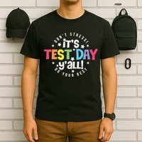 It's Test Day Y'all Don't Stress Do Your Best Studen Teacher School Testing T-Shirt