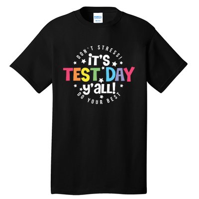 It's Test Day Y'all Don't Stress Do Your Best Studen Teacher School Testing Tall T-Shirt