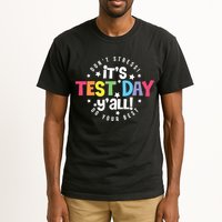 It's Test Day Y'all Don't Stress Do Your Best Studen Teacher School Testing Tall T-Shirt