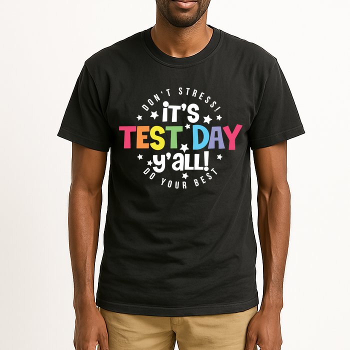 It's Test Day Y'all Don't Stress Do Your Best Studen Teacher School Testing Tall T-Shirt