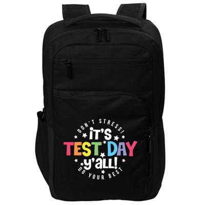 It's Test Day Y'all Don't Stress Do Your Best Studen Teacher School Testing Impact Tech Backpack