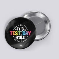 It's Test Day Y'all Don't Stress Do Your Best Studen Teacher School Testing Button