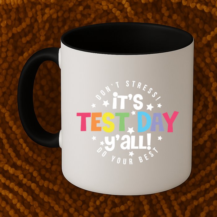 It's Test Day Y'all Don't Stress Do Your Best Studen Teacher School Testing Mug