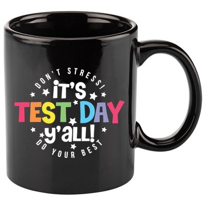 It's Test Day Y'all Don't Stress Do Your Best Studen Teacher School Testing 11oz C Handle Ceramic Mug